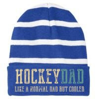 Hockey Dad Like Normal Dad But Cooler Hockey Dad Gift Striped Beanie with Solid Band