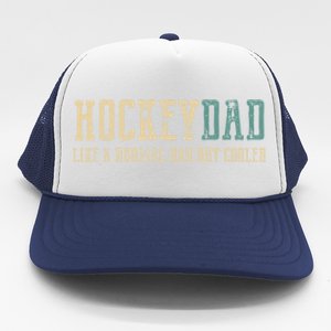 Hockey Dad Like Normal Dad But Cooler Hockey Dad Gift Trucker Hat