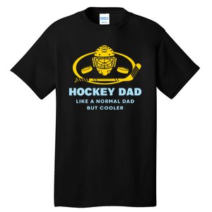 Hockey Dad Like A Normal Dad But Cooler Tall T-Shirt