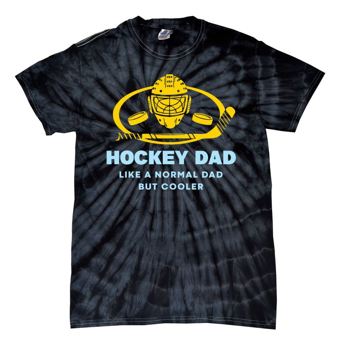 Hockey Dad Like A Normal Dad But Cooler Tie-Dye T-Shirt