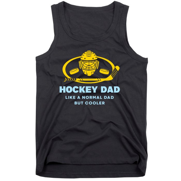 Hockey Dad Like A Normal Dad But Cooler Tank Top