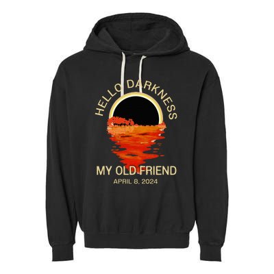 Hello Darkness My Old Friend Solar Eclipse April 08 2024 Garment-Dyed Fleece Hoodie