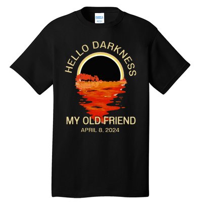 Hello Darkness My Old Friend Solar Eclipse April 08 2024 Tall T-Shirt