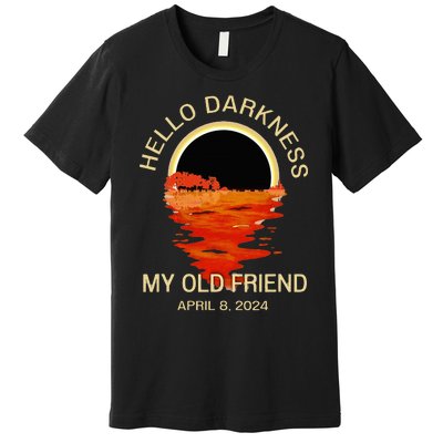 Hello Darkness My Old Friend Solar Eclipse April 08 2024 Premium T-Shirt