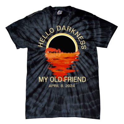 Hello Darkness My Old Friend Solar Eclipse April 08 2024 Tie-Dye T-Shirt