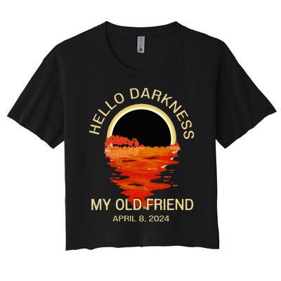 Hello Darkness My Old Friend Solar Eclipse April 08 2024 Women's Crop Top Tee