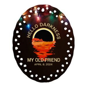 Hello Darkness My Old Friend Solar Eclipse April 08 2024 Ceramic Oval Ornament