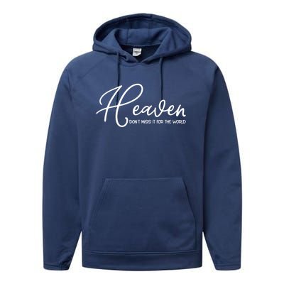 Heaven Don't Miss It For The World Religious Christian Gift Performance Fleece Hoodie