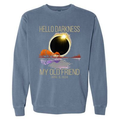 Hello Darkness My Old Friend Solar Eclipse April 08 2024 Garment-Dyed Sweatshirt