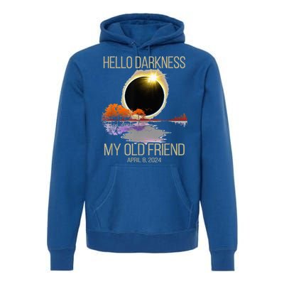 Hello Darkness My Old Friend Solar Eclipse April 08 2024 Premium Hoodie