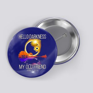 Hello Darkness My Old Friend Solar Eclipse April 08 2024 Button