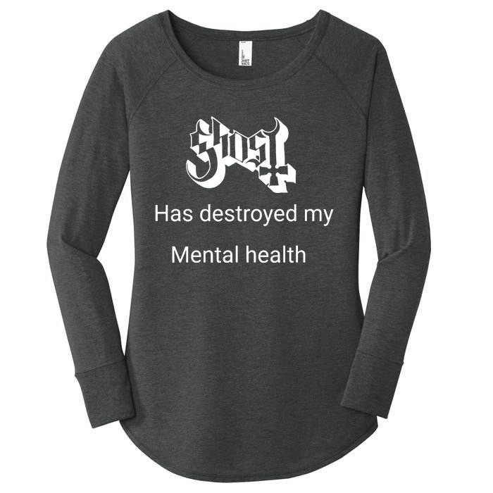 Has Destroyed My Mental Health Women's Perfect Tri Tunic Long Sleeve Shirt