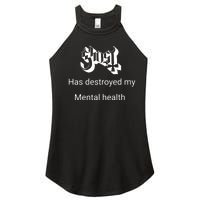 Has Destroyed My Mental Health Women's Perfect Tri Rocker Tank