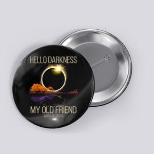 Hello Darkness My Old Friend Solar Eclipse April 08 2024 Button