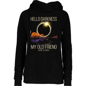 Hello Darkness My Old Friend Solar Eclipse April 08 2024 Womens Funnel Neck Pullover Hood