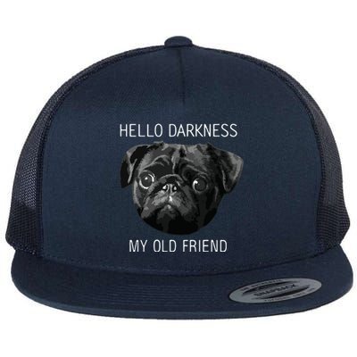 Hello Darkness My Old Friend Funny Pug Flat Bill Trucker Hat