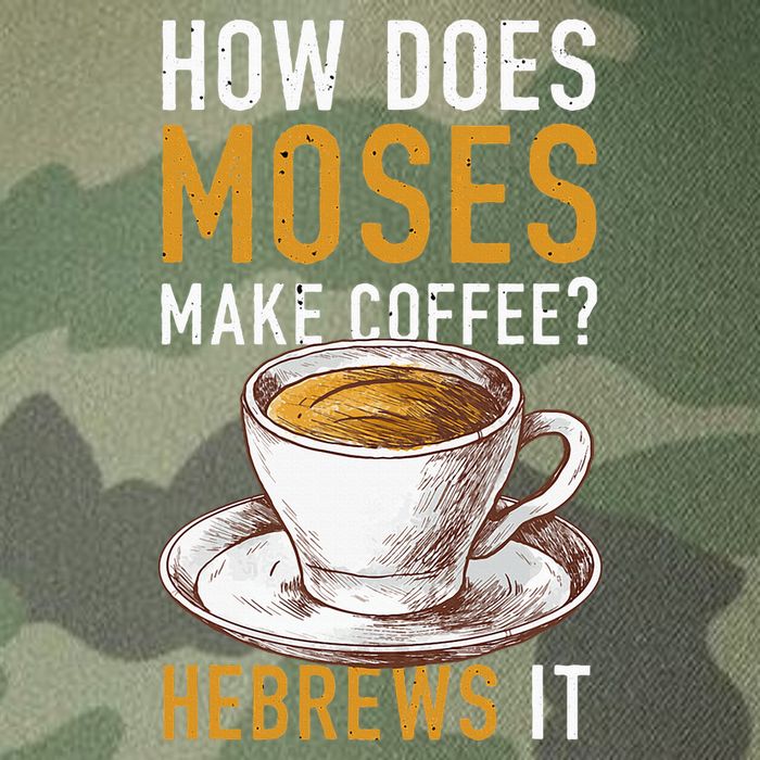 How Does Moses Makes Coffee Hebrews It Christian Humor Jokes Legacy Tie Dye Trucker Hat