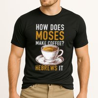 How Does Moses Makes Coffee Hebrews It Christian Humor Jokes Performance Shirt