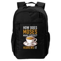 How Does Moses Makes Coffee Hebrews It Christian Humor Jokes Backpack