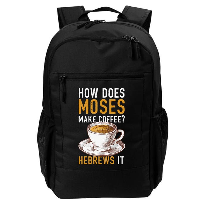 How Does Moses Makes Coffee Hebrews It Christian Humor Jokes Backpack