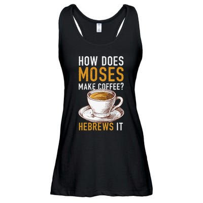 How Does Moses Makes Coffee Hebrews It Christian Humor Jokes Ladies Essential Flowy Tank