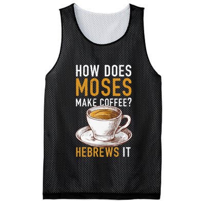 How Does Moses Makes Coffee Hebrews It Christian Humor Jokes Mesh Reversible Basketball Jersey Tank