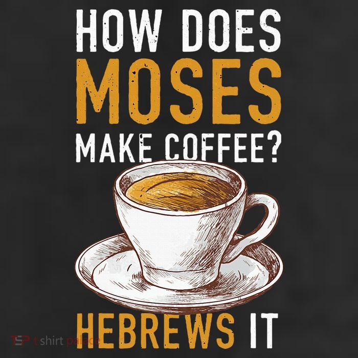 How Does Moses Makes Coffee Hebrews It Christian Humor Jokes 25L Jumbo Tote