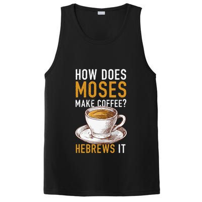 How Does Moses Makes Coffee Hebrews It Christian Humor Jokes PosiCharge Competitor Tank