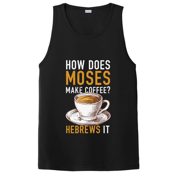 How Does Moses Makes Coffee Hebrews It Christian Humor Jokes PosiCharge Competitor Tank