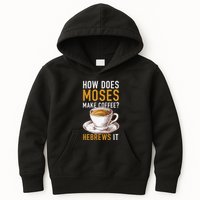How Does Moses Makes Coffee Hebrews It Christian Humor Jokes Kids Hoodie