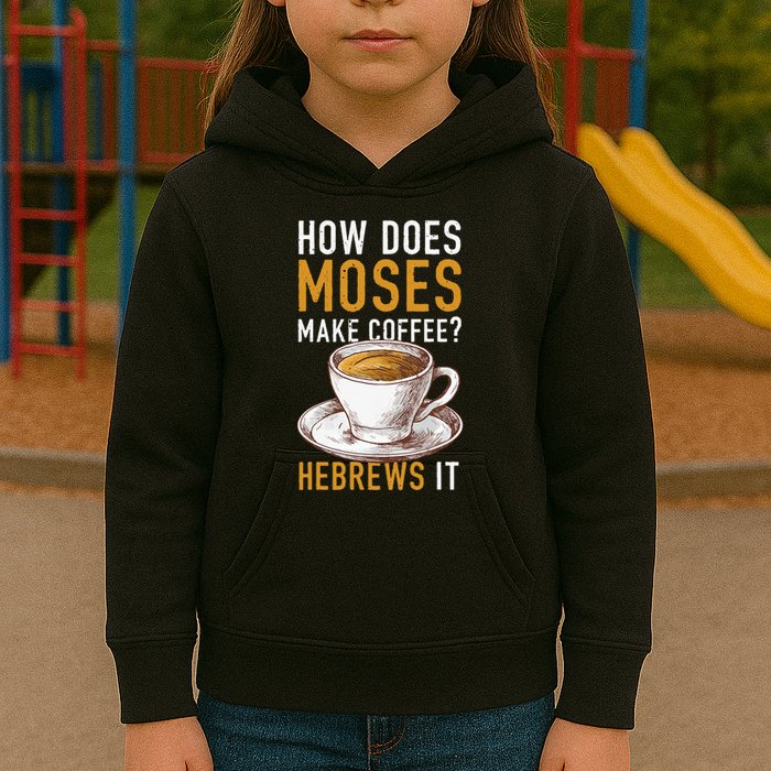 How Does Moses Makes Coffee Hebrews It Christian Humor Jokes Kids Hoodie