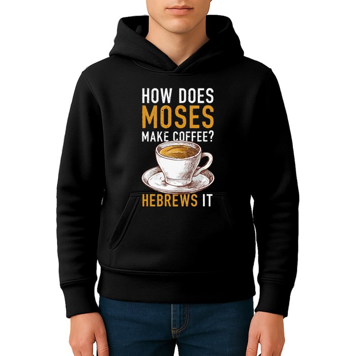 How Does Moses Makes Coffee Hebrews It Christian Humor Jokes Kids Hoodie