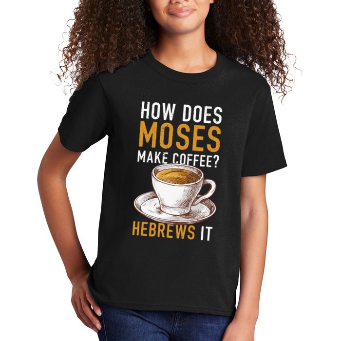 How Does Moses Makes Coffee Hebrews It Christian Humor Jokes Kids T-Shirt