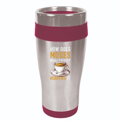 How Does Moses Makes Coffee Hebrews It Christian Humor Jokes 16oz Travel Tumbler