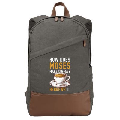 How Does Moses Makes Coffee Hebrews It Christian Humor Jokes Cotton Canvas Backpack
