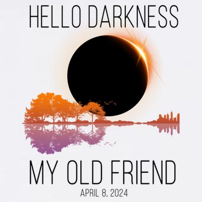 Hello Darkness My Old Friend Solar Eclipse April 8 T-Shirt