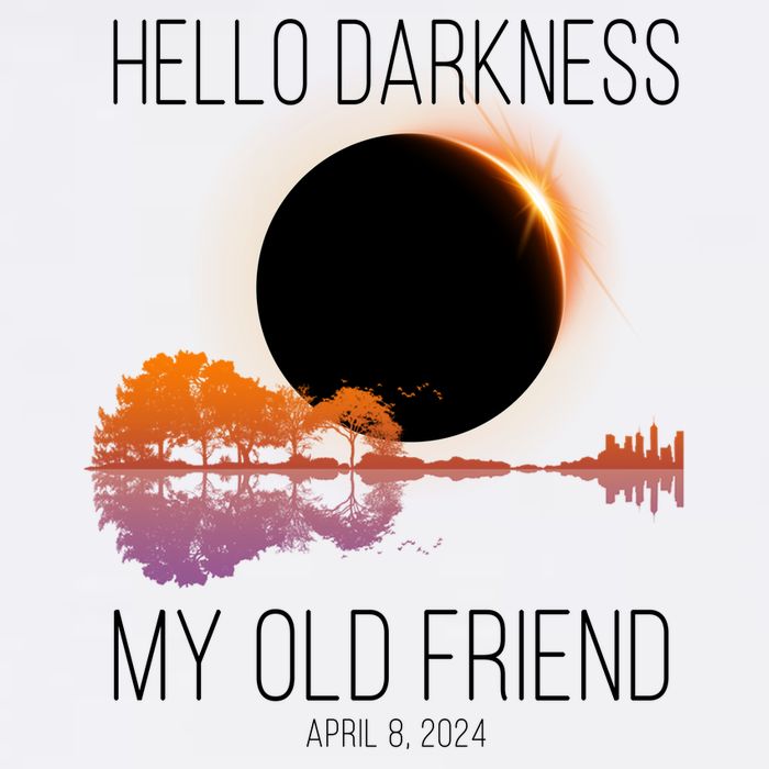 Hello Darkness My Old Friend Solar Eclipse April 8 T-Shirt