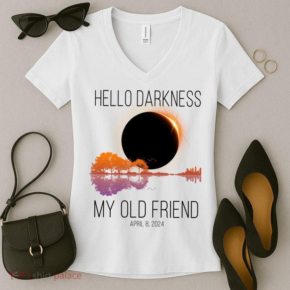 Hello Darkness My Old Friend Solar Eclipse April 8 Women's V-Neck T-Shirt