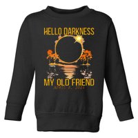 Hello Darkness My Old Friend Solar Eclipse April 08 2024 Toddler Sweatshirt