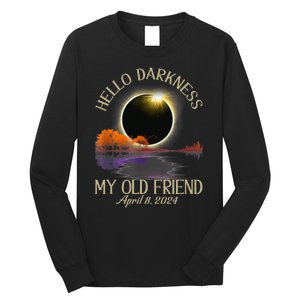 Hello Darkness My Old Friend Eclipse 2024 April 8th Totality Long Sleeve Shirt