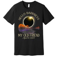 Hello Darkness My Old Friend Eclipse 2024 April 8th Totality Premium T-Shirt