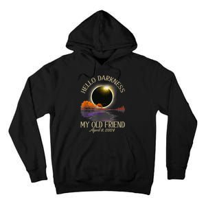 Hello Darkness My Old Friend Eclipse 2024 April 8th Totality Tall Hoodie