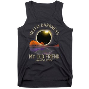 Hello Darkness My Old Friend Eclipse 2024 April 8th Totality Tank Top