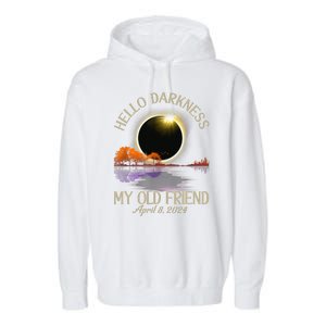 Hello Darkness My Old Friend Eclipse 2024 April 8th Totality Garment-Dyed Fleece Hoodie