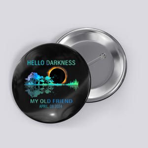 Hello Darkness My Old Friend 2024 Solar Eclipse April 08 2024 Button