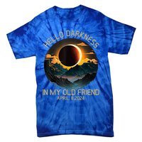 Hello Darkness My Old Friend Solar Eclipse April 08 2024 Tie-Dye T-Shirt