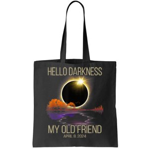 Hello Darkness My Old Friend Solar Eclipse April 08 2024 Tote Bag