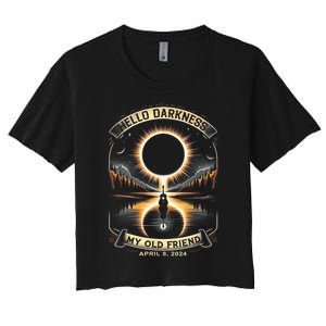 Hello Darkness My Old Friend Solar Eclipse April 8 2024 Women's Crop Top Tee