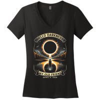 Hello Darkness My Old Friend Solar Eclipse April 8 2024 Women's V-Neck T-Shirt