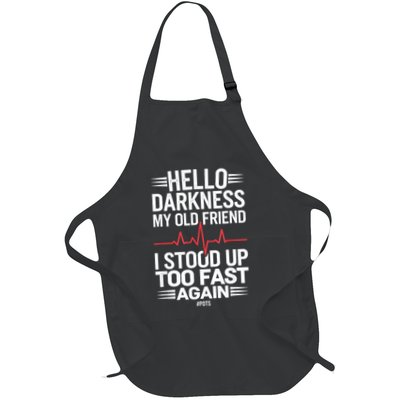 Hello Darkness My Old Friend I Stood Up Too Fas... Full-Length Apron With Pockets